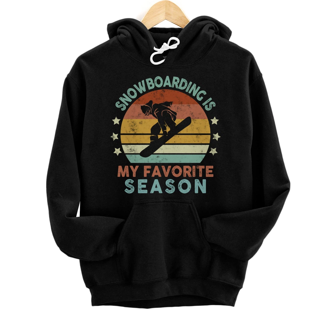 Snowboarding Is My Favorite Season Winter Ice Sports Retro Pullover Hoodie