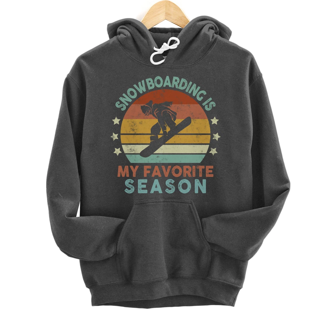 Snowboarding Is My Favorite Season Winter Ice Sports Retro Pullover Hoodie