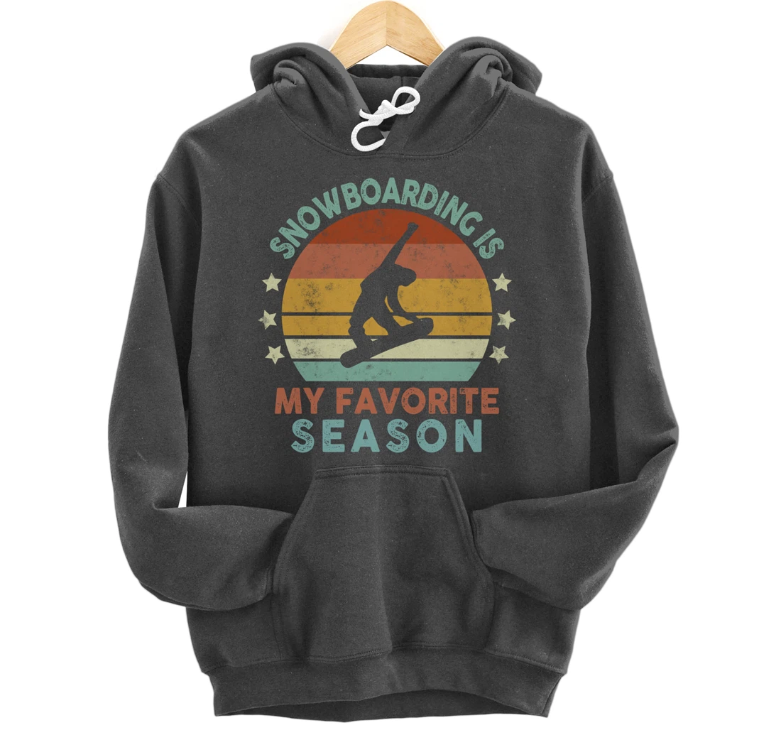 Snowboarding Is My Favorite Season Winter Ice Sports Retro Pullover Hoodie