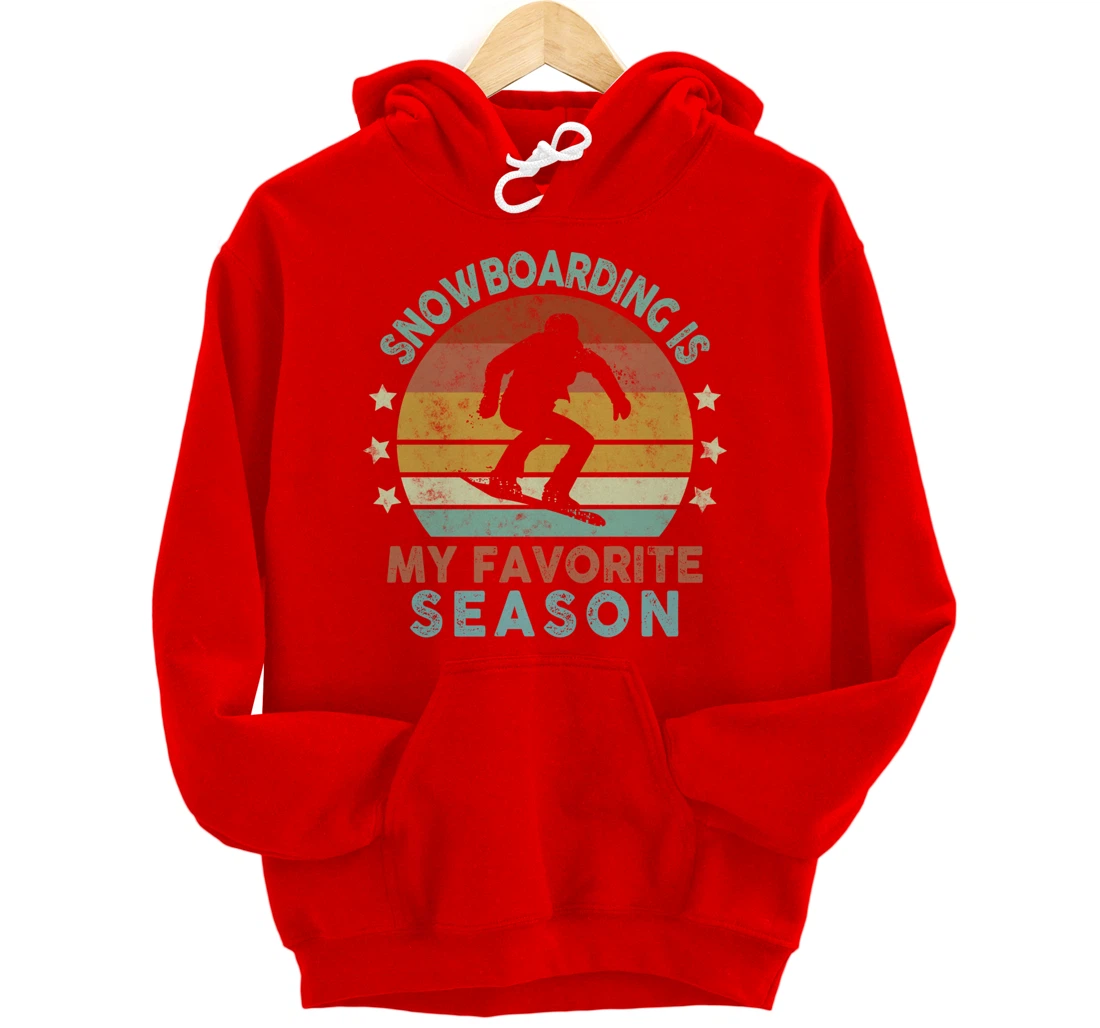 Snowboarding Is My Favorite Season Winter Ice Sports Retro Pullover Hoodie