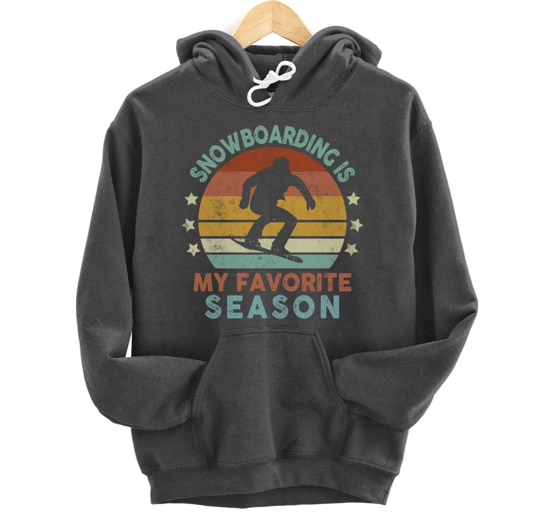 Snowboarding Is My Favorite Season Winter Ice Sports Retro Pullover Hoodie
