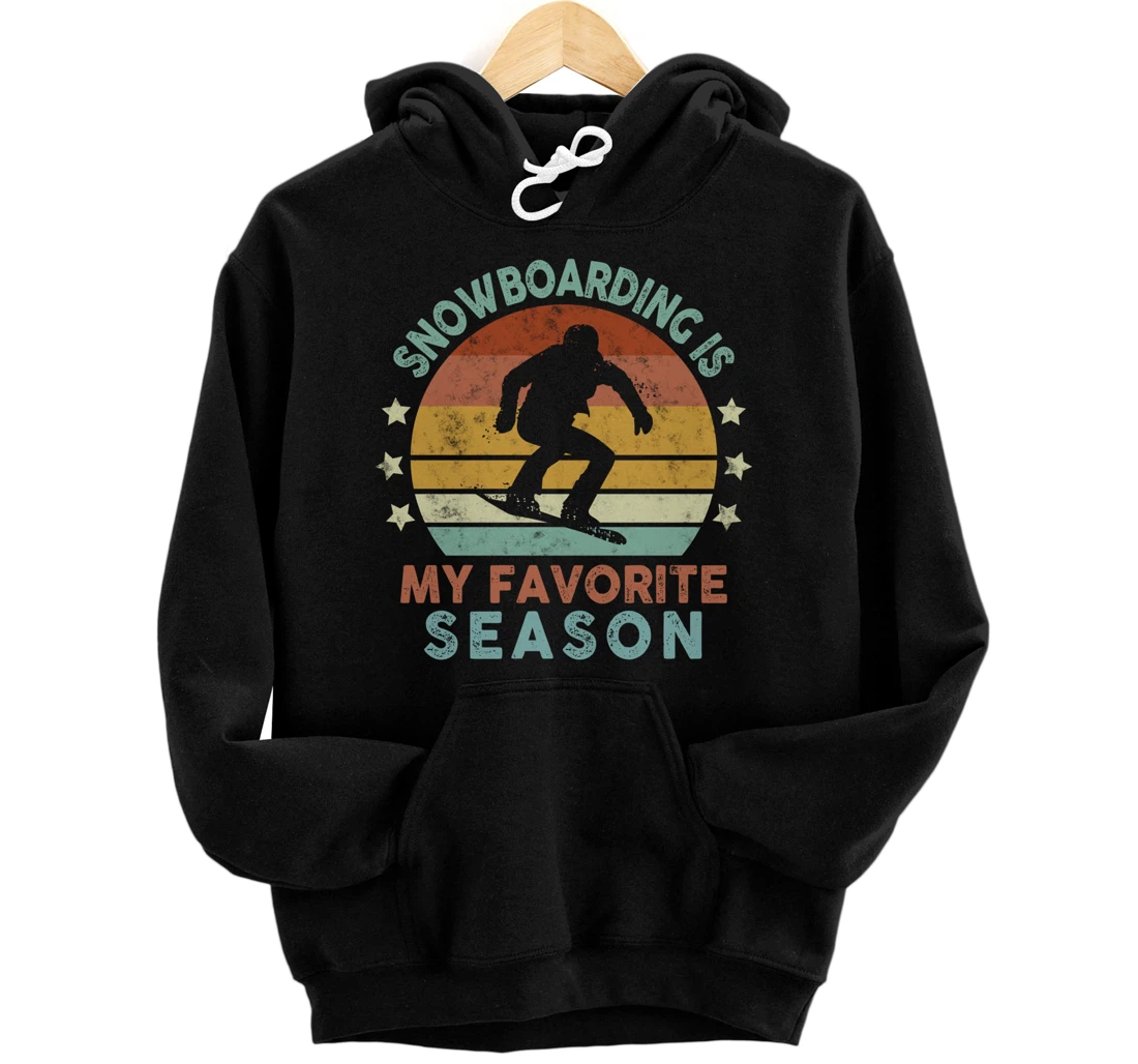 Snowboarding Is My Favorite Season Winter Ice Sports Retro Pullover Hoodie