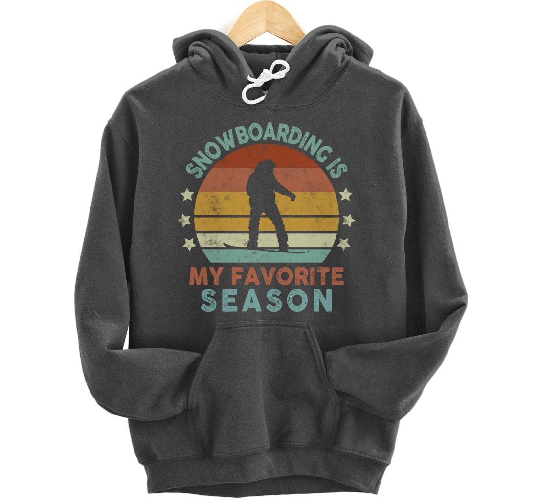 Snowboarding Is My Favorite Season Winter Ice Sports Retro Pullover Hoodie