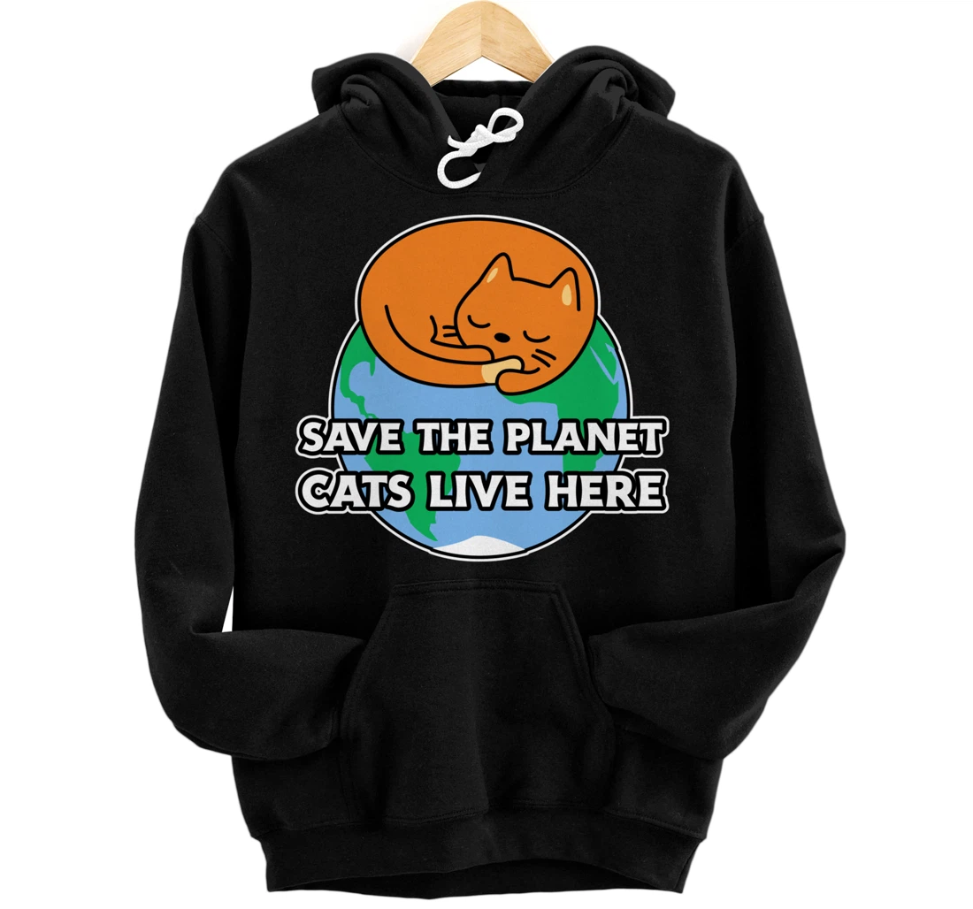 Save the planet cats live here! for cat owners Pullover Hoodie