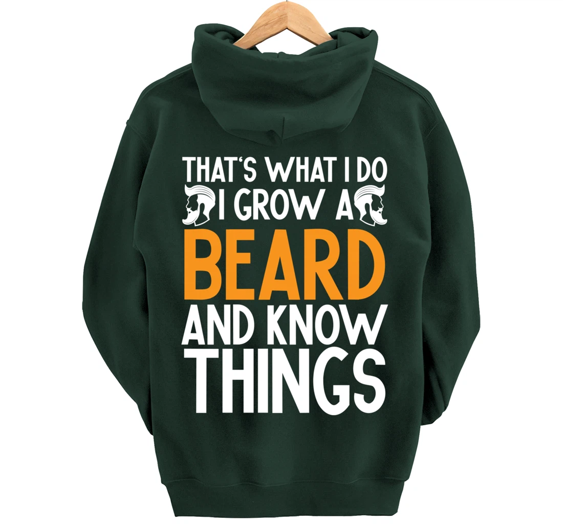 Fun Beard That's What I Do I Grow A Beard And I Know Things Pullover Hoodie