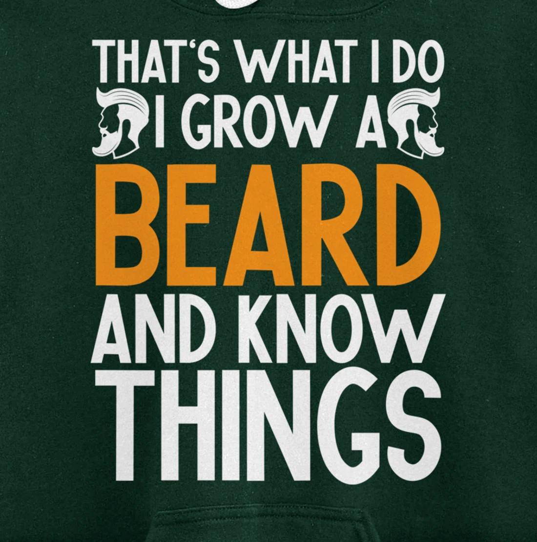 Fun Beard That's What I Do I Grow A Beard And I Know Things Pullover Hoodie