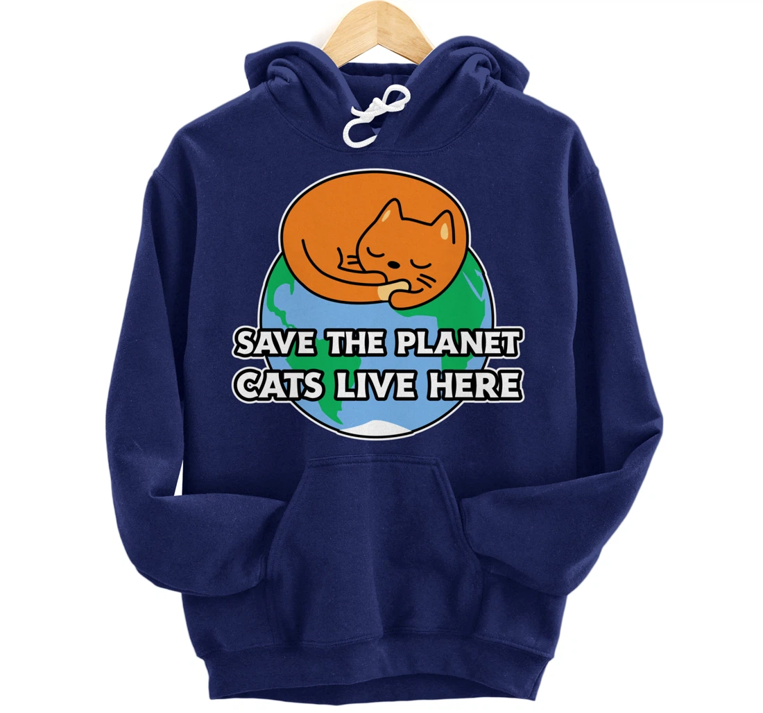 Save the planet cats live here! for cat owners Pullover Hoodie