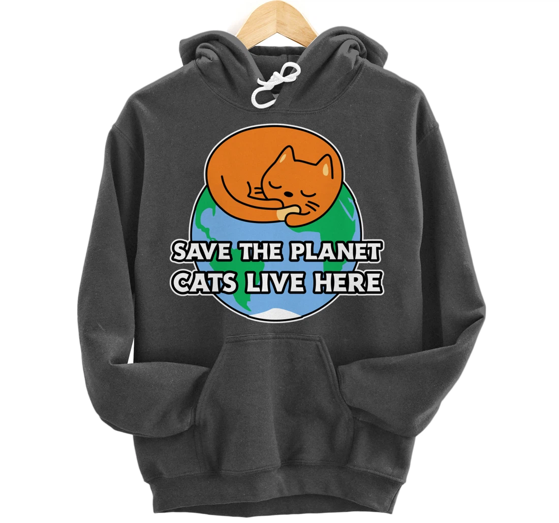 Save the planet cats live here! for cat owners Pullover Hoodie