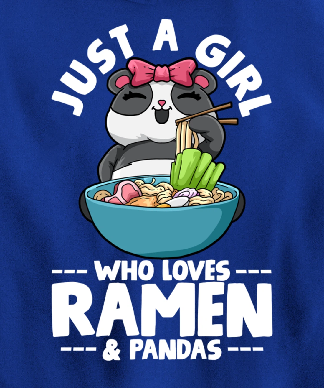 Ramen Panda Just a Girl Who Loves Ramen & Pandas Pullover Hoodie