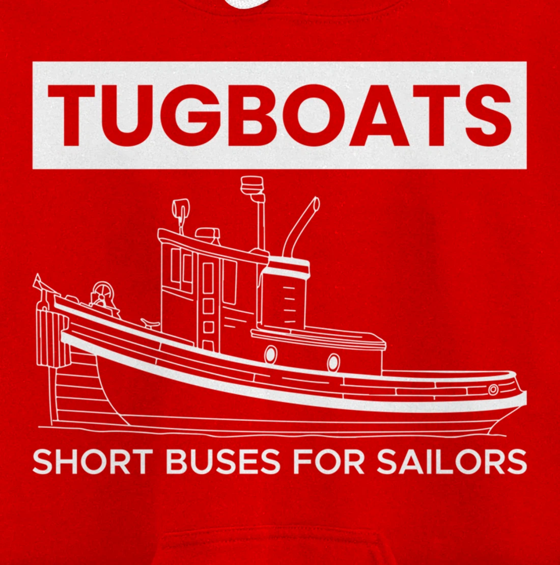 Tugboats Short Buses For Sailors Pullover Hoodie