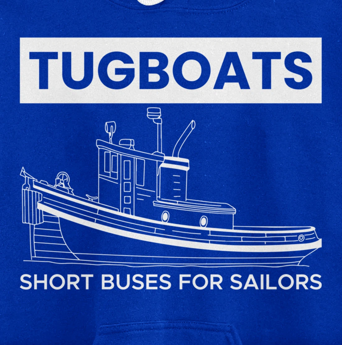 Tugboats Short Buses For Sailors Pullover Hoodie