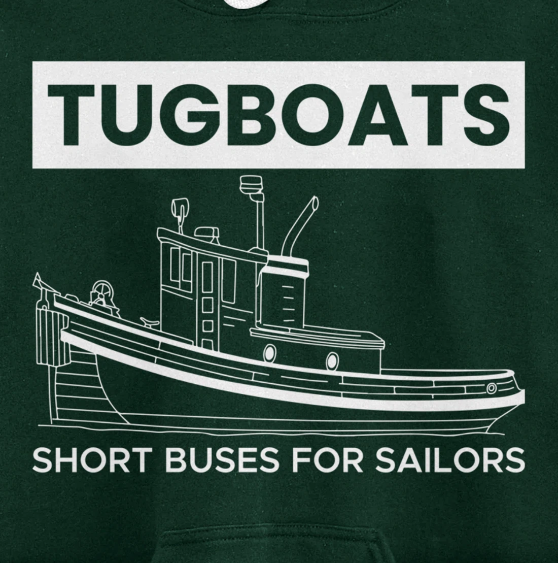 Tugboats Short Buses For Sailors Pullover Hoodie