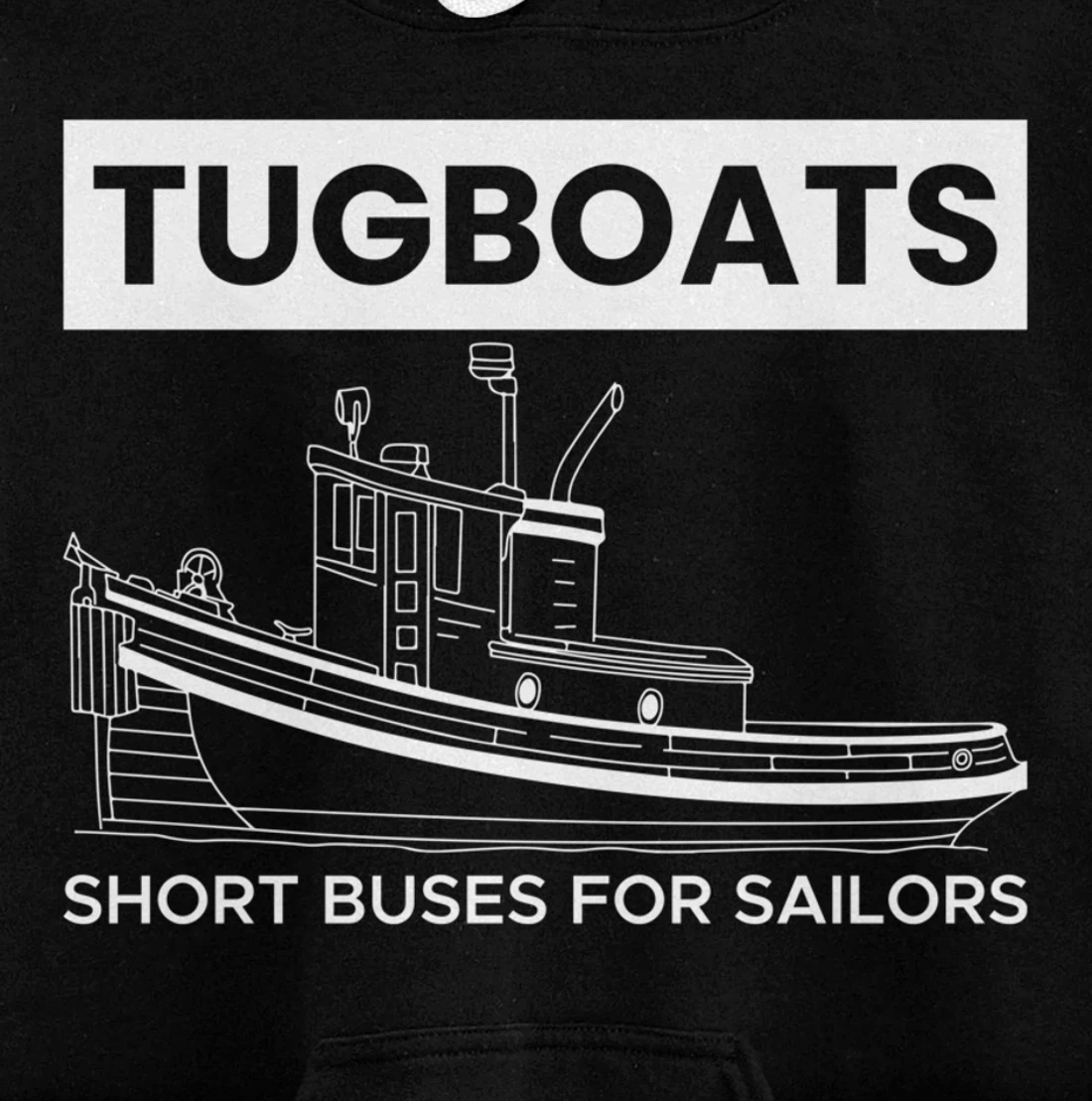 Tugboats Short Buses For Sailors Pullover Hoodie
