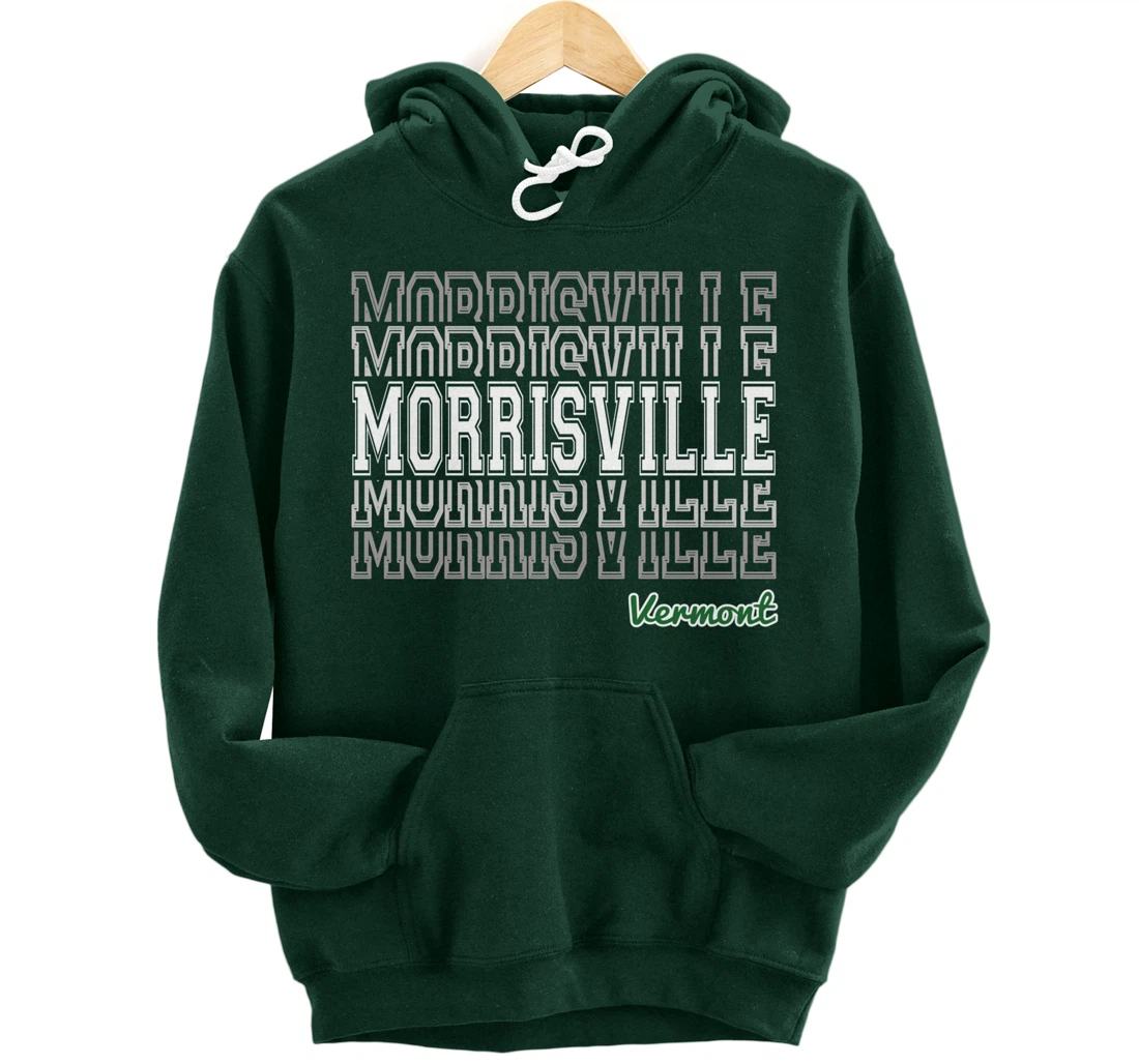 Morrisville Vermont 802 VT Green Mountain State Vermonter Pullover Hoodie