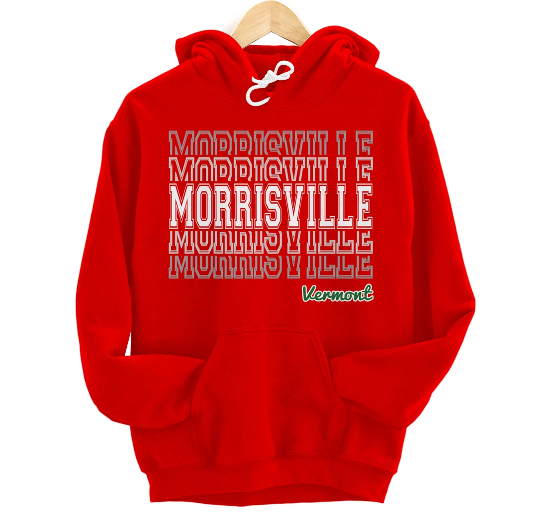 Morrisville Vermont 802 VT Green Mountain State Vermonter Pullover Hoodie