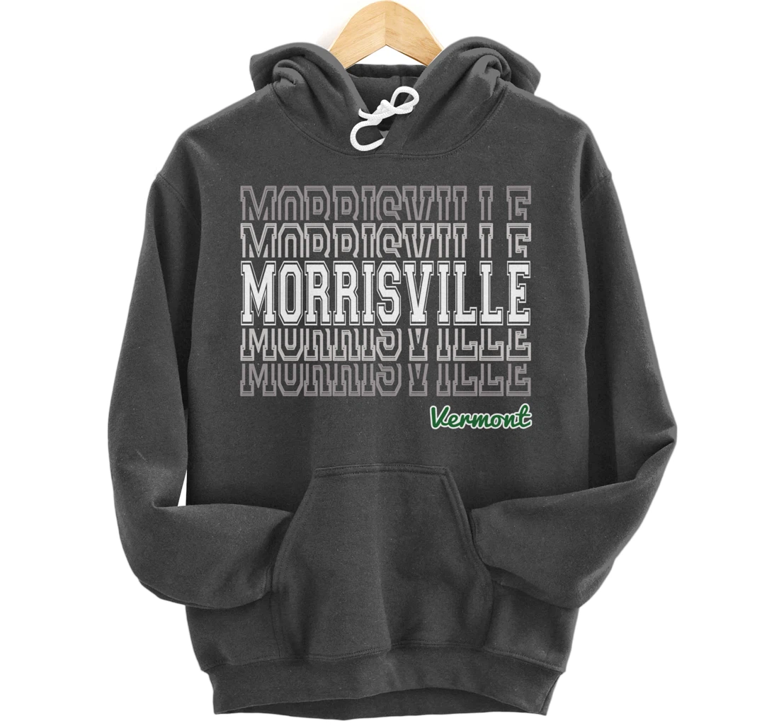 Morrisville Vermont 802 VT Green Mountain State Vermonter Pullover Hoodie
