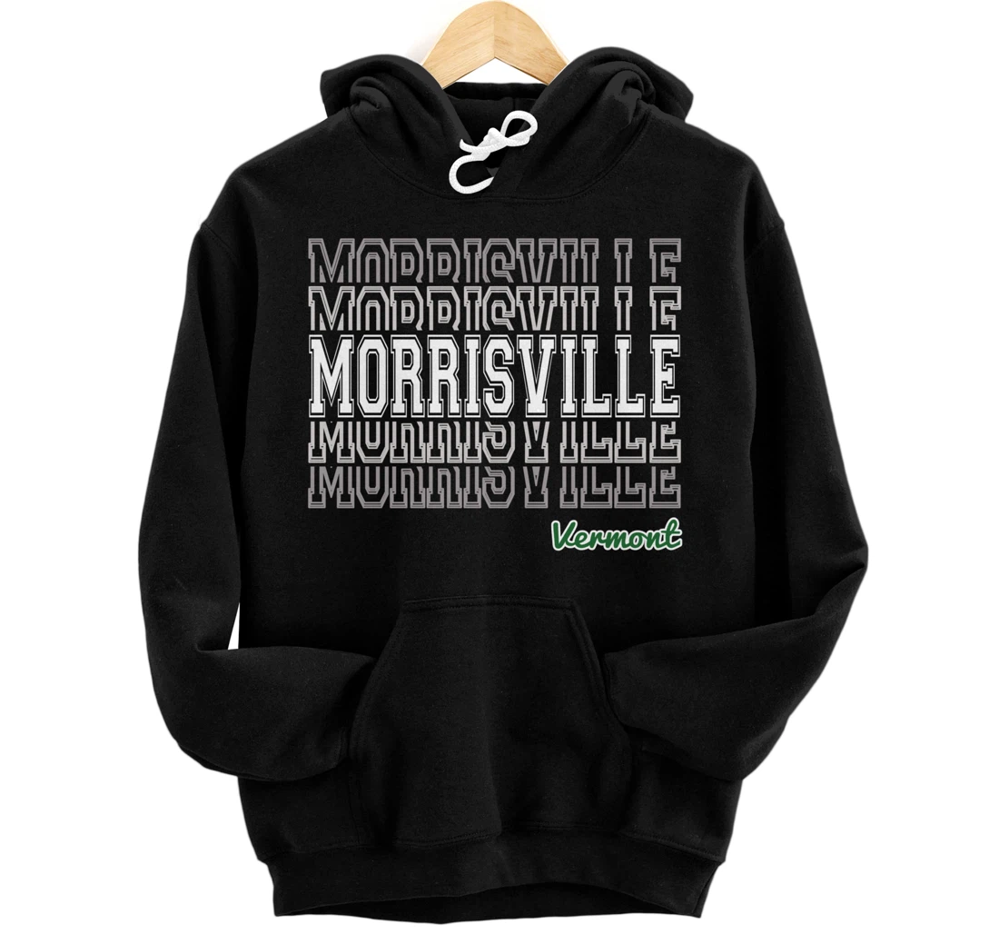 Morrisville Vermont 802 VT Green Mountain State Vermonter Pullover Hoodie