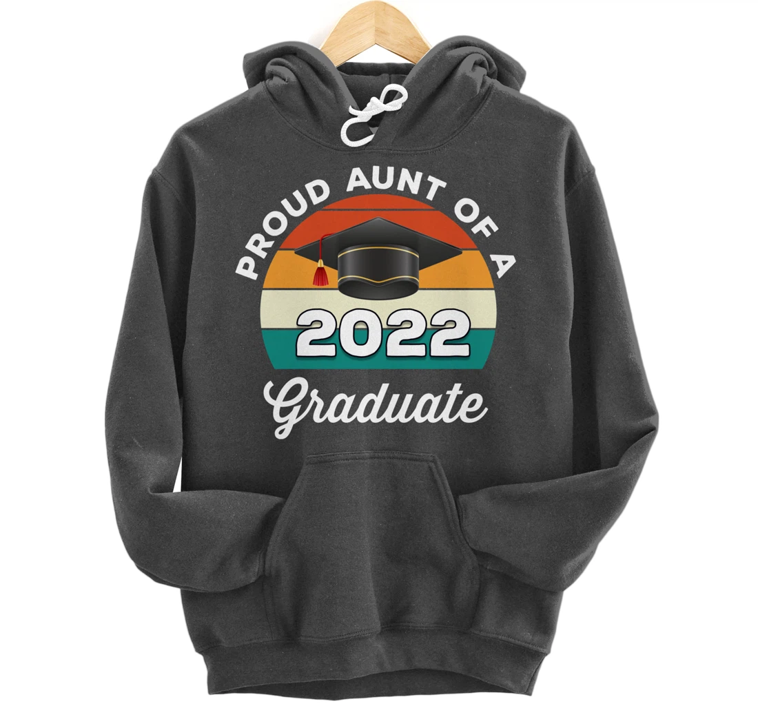 Proud Aunt Of A 2022 Graduate Graduation Class Of 2022 Pullover Hoodie