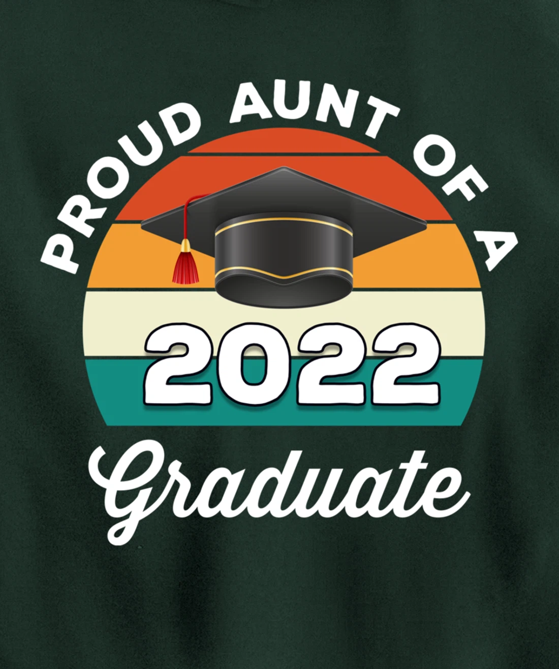 Proud Aunt Of A 2022 Graduate Graduation Class Of 2022 Pullover Hoodie