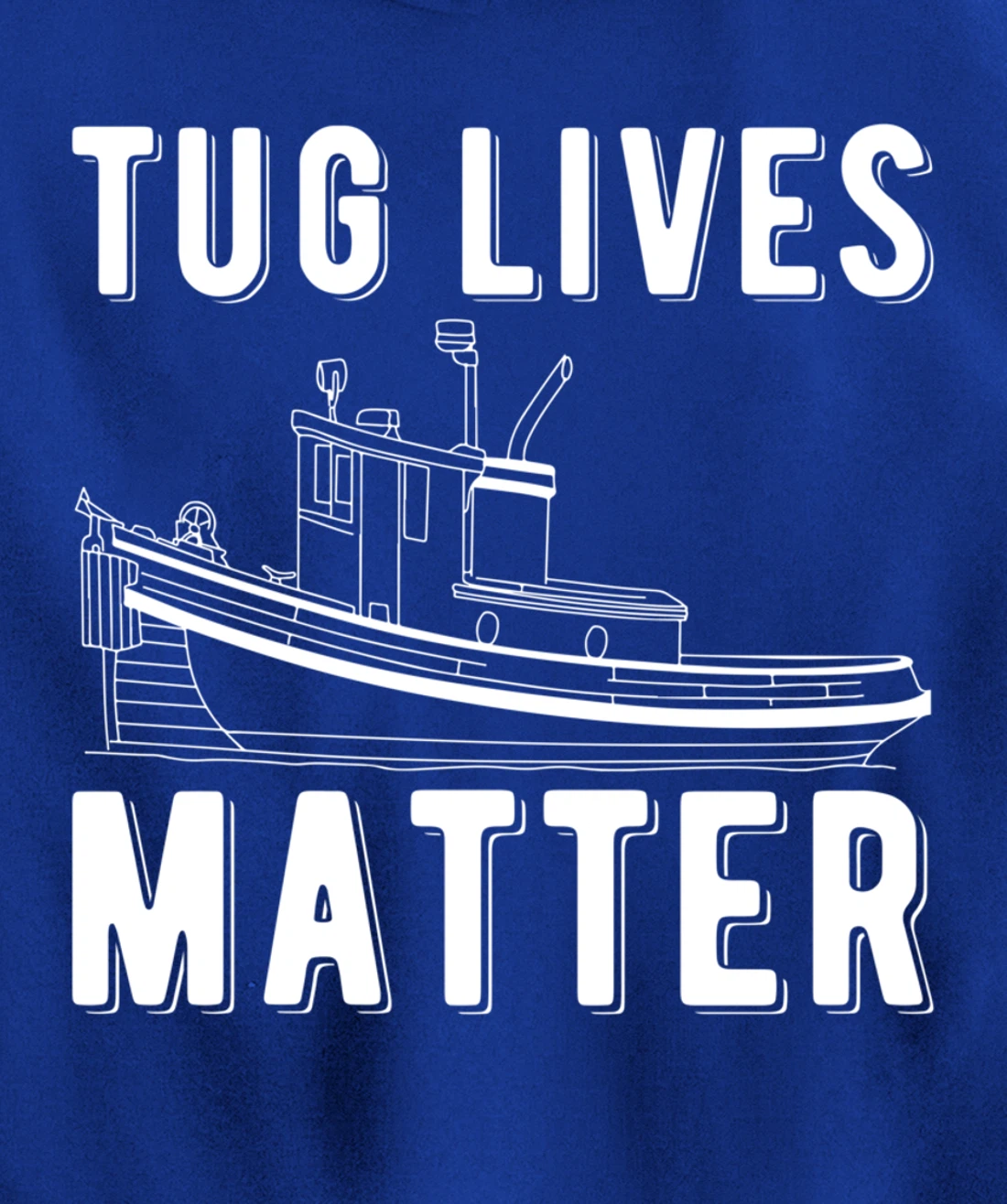 Tug Lives Matter Tugboat Pullover Hoodie