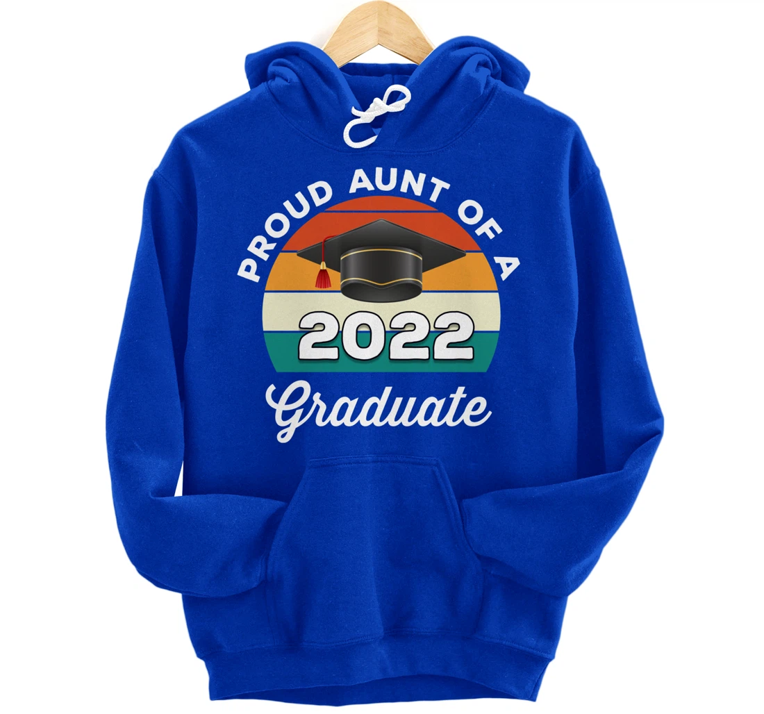 Proud Aunt Of A 2022 Graduate Graduation Class Of 2022 Pullover Hoodie