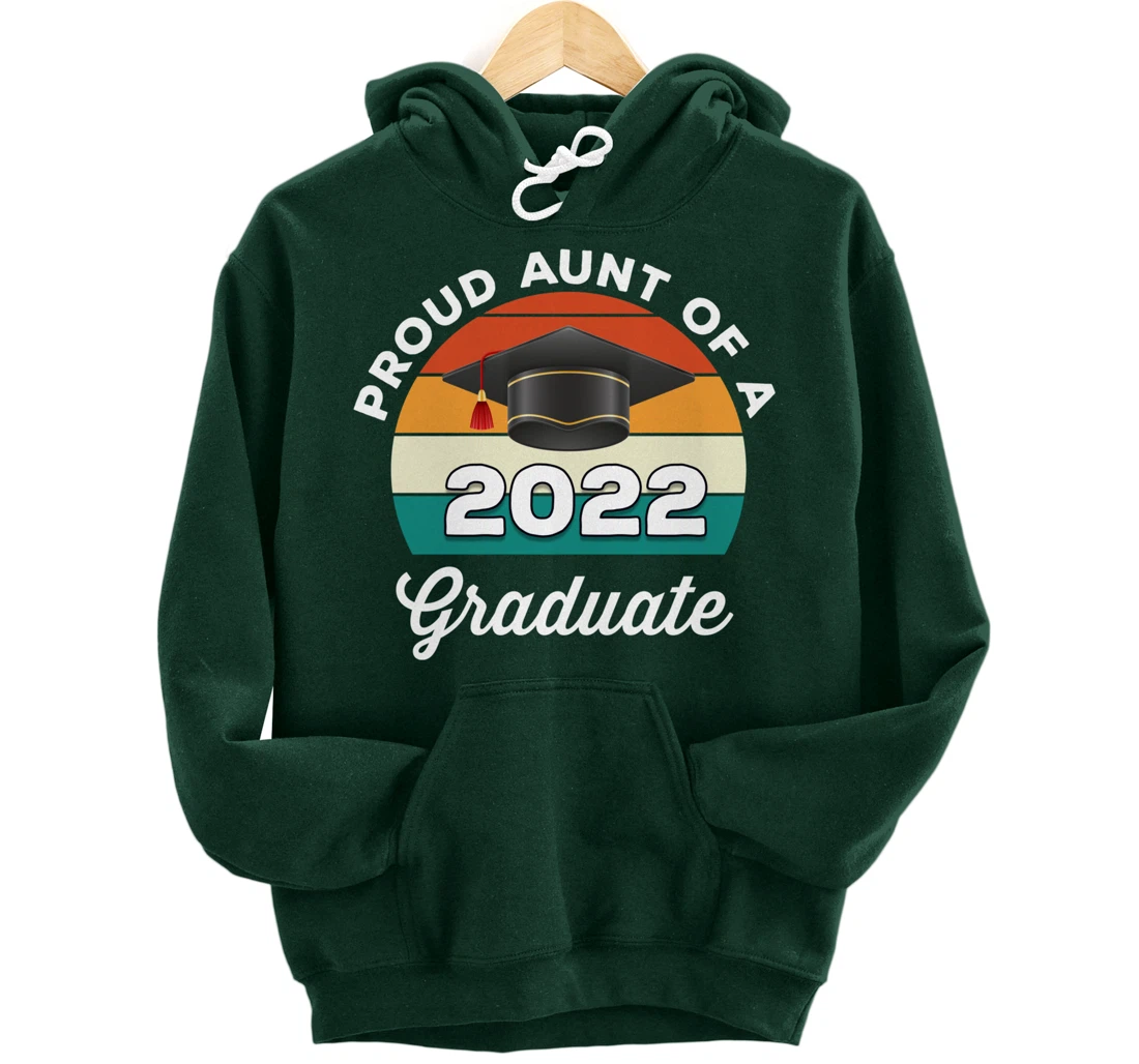 Proud Aunt Of A 2022 Graduate Graduation Class Of 2022 Pullover Hoodie