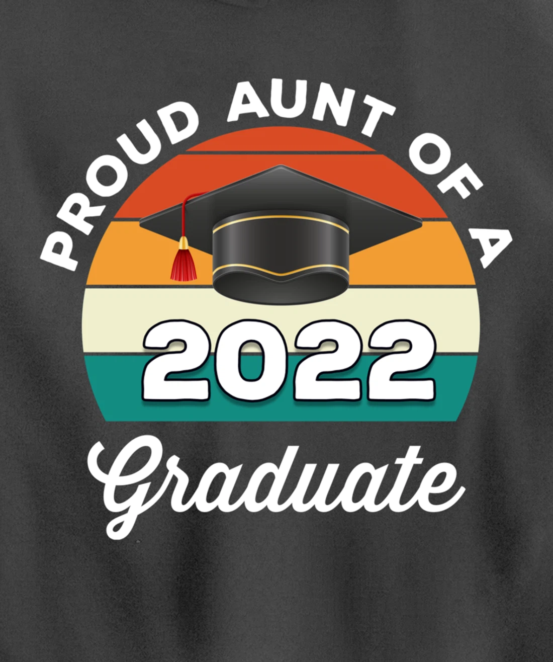 Proud Aunt Of A 2022 Graduate Graduation Class Of 2022 Pullover Hoodie