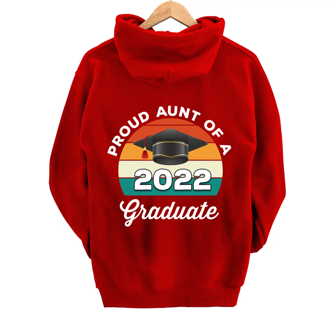 Proud Aunt Of A 2022 Graduate Graduation Class Of 2022 Pullover Hoodie