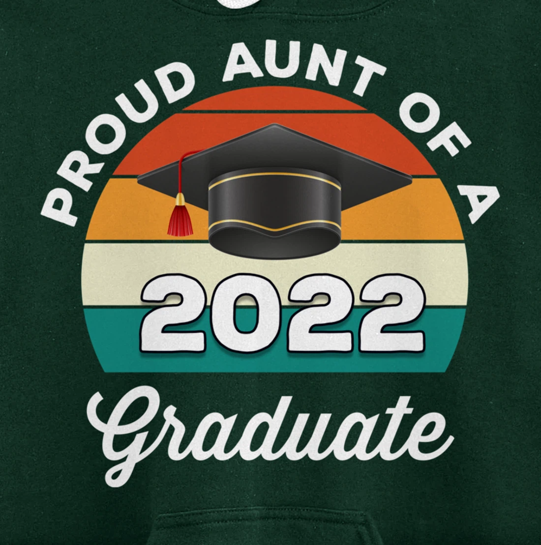 Proud Aunt Of A 2022 Graduate Graduation Class Of 2022 Pullover Hoodie