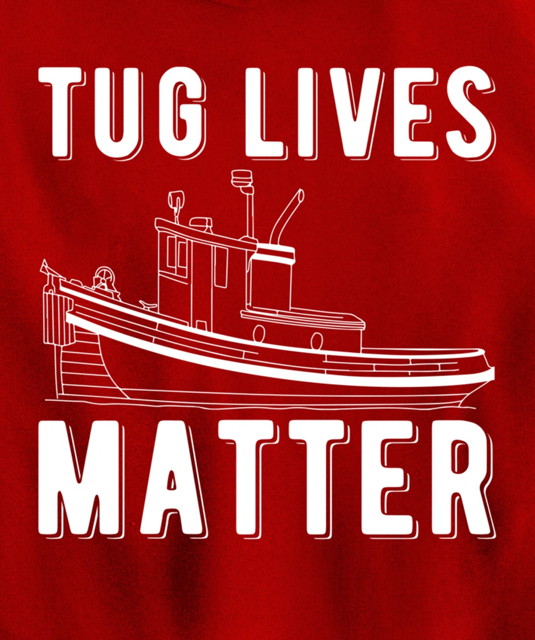 Tug Lives Matter Tugboat Pullover Hoodie