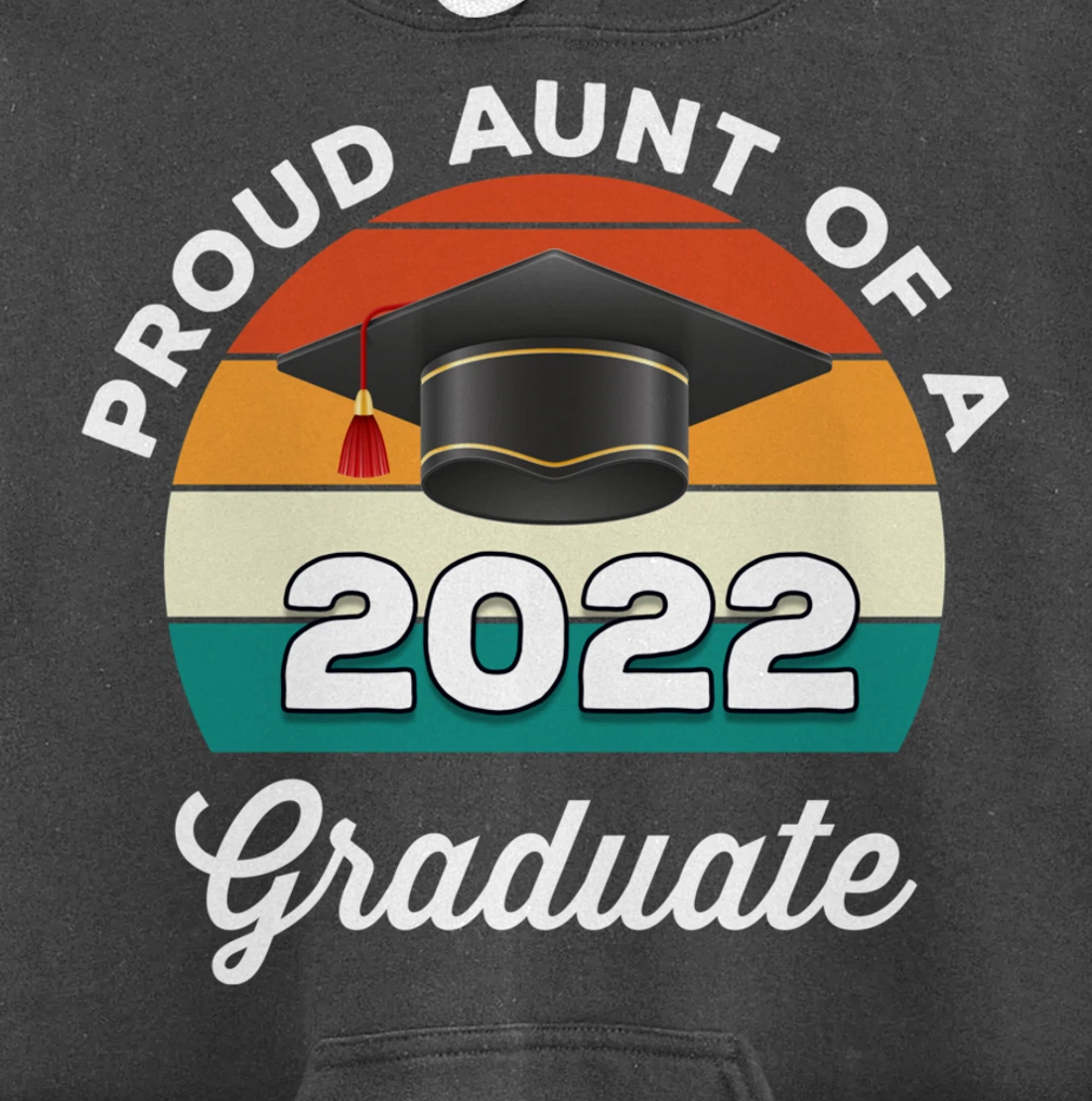 Proud Aunt Of A 2022 Graduate Graduation Class Of 2022 Pullover Hoodie