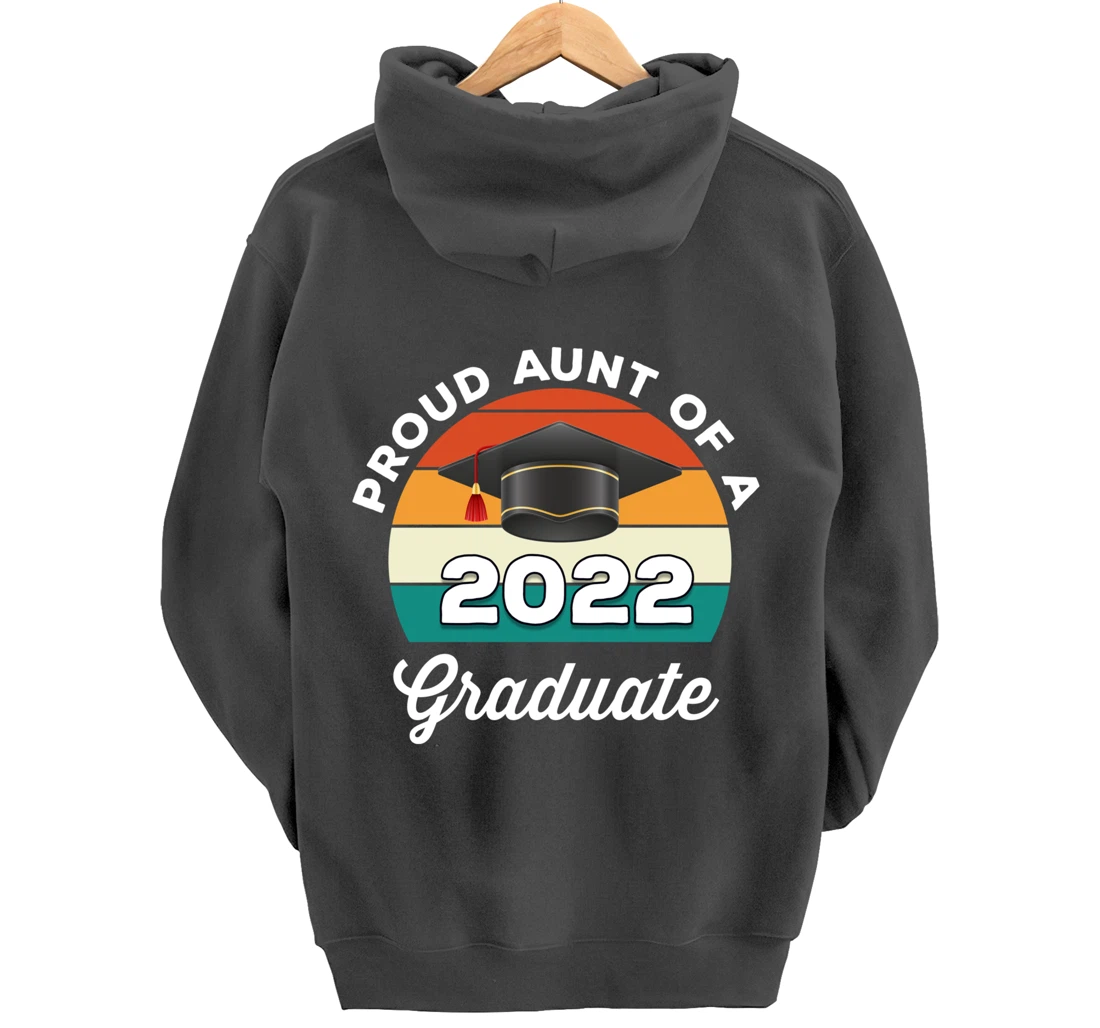 Proud Aunt Of A 2022 Graduate Graduation Class Of 2022 Pullover Hoodie