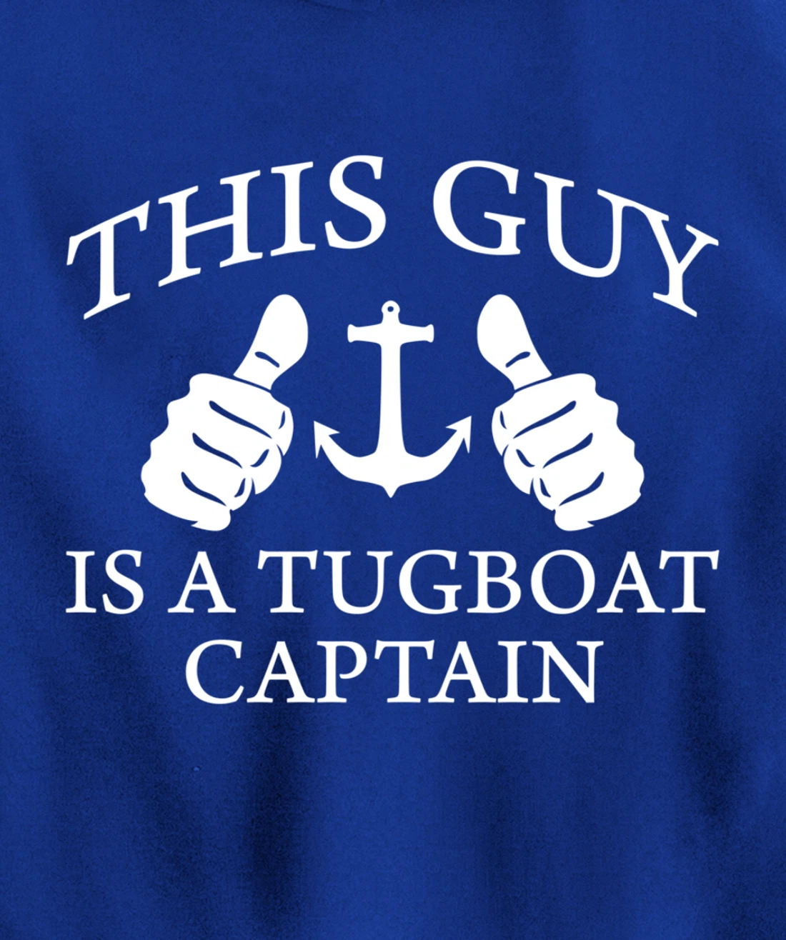 This Guy Is A Tug Boat Captain Tugboat Pullover Hoodie
