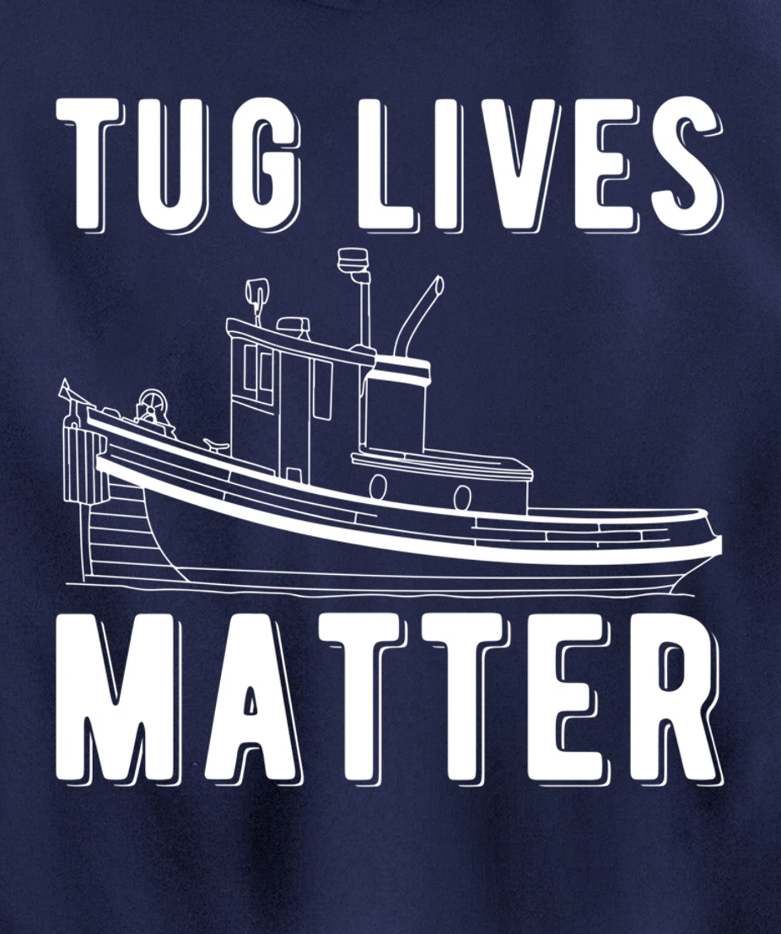 Tug Lives Matter Tugboat Pullover Hoodie