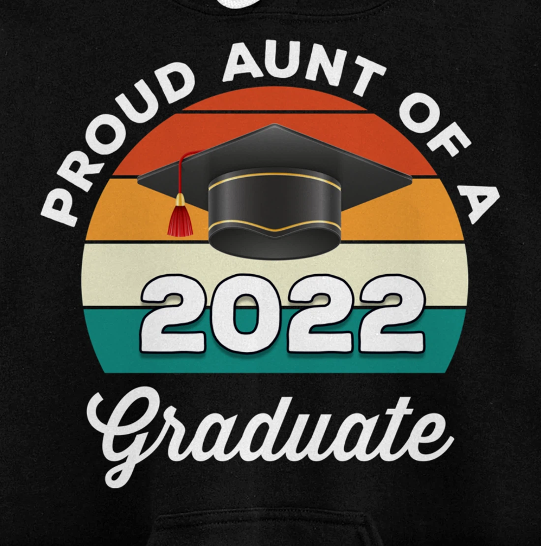 Proud Aunt Of A 2022 Graduate Graduation Class Of 2022 Pullover Hoodie