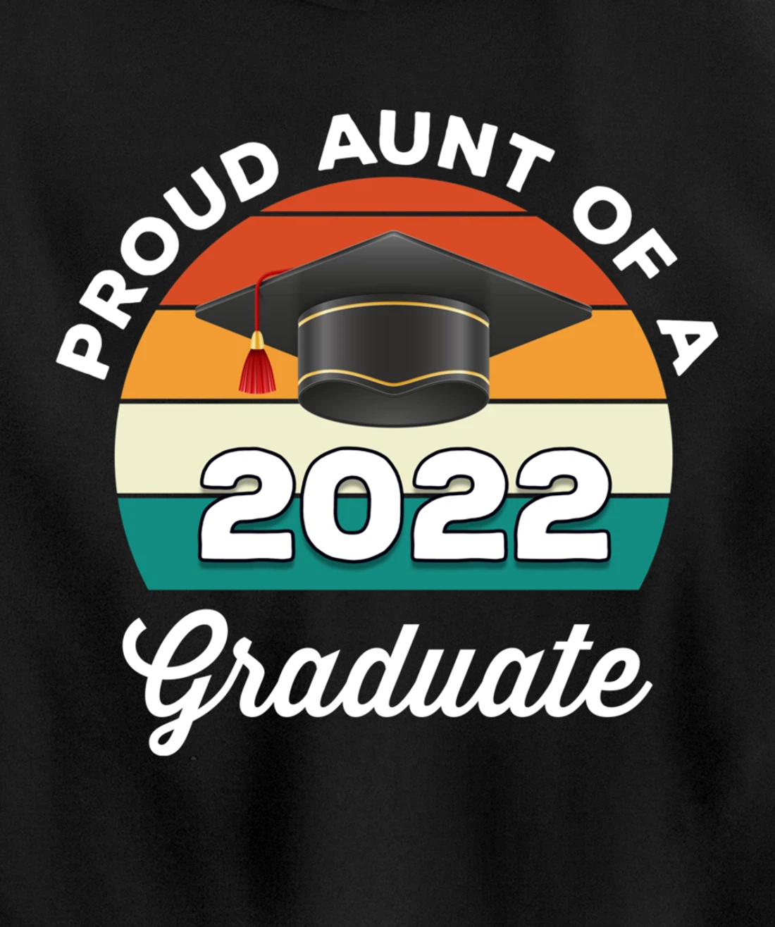 Proud Aunt Of A 2022 Graduate Graduation Class Of 2022 Pullover Hoodie