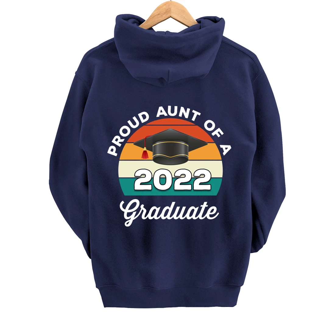 Proud Aunt Of A 2022 Graduate Graduation Class Of 2022 Pullover Hoodie