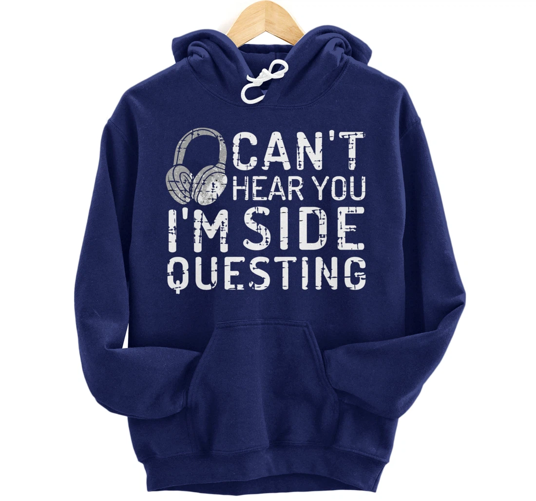 Can't Hear You I'm Side Quests Gaming Headset Gamer Gift Pullover Hoodie