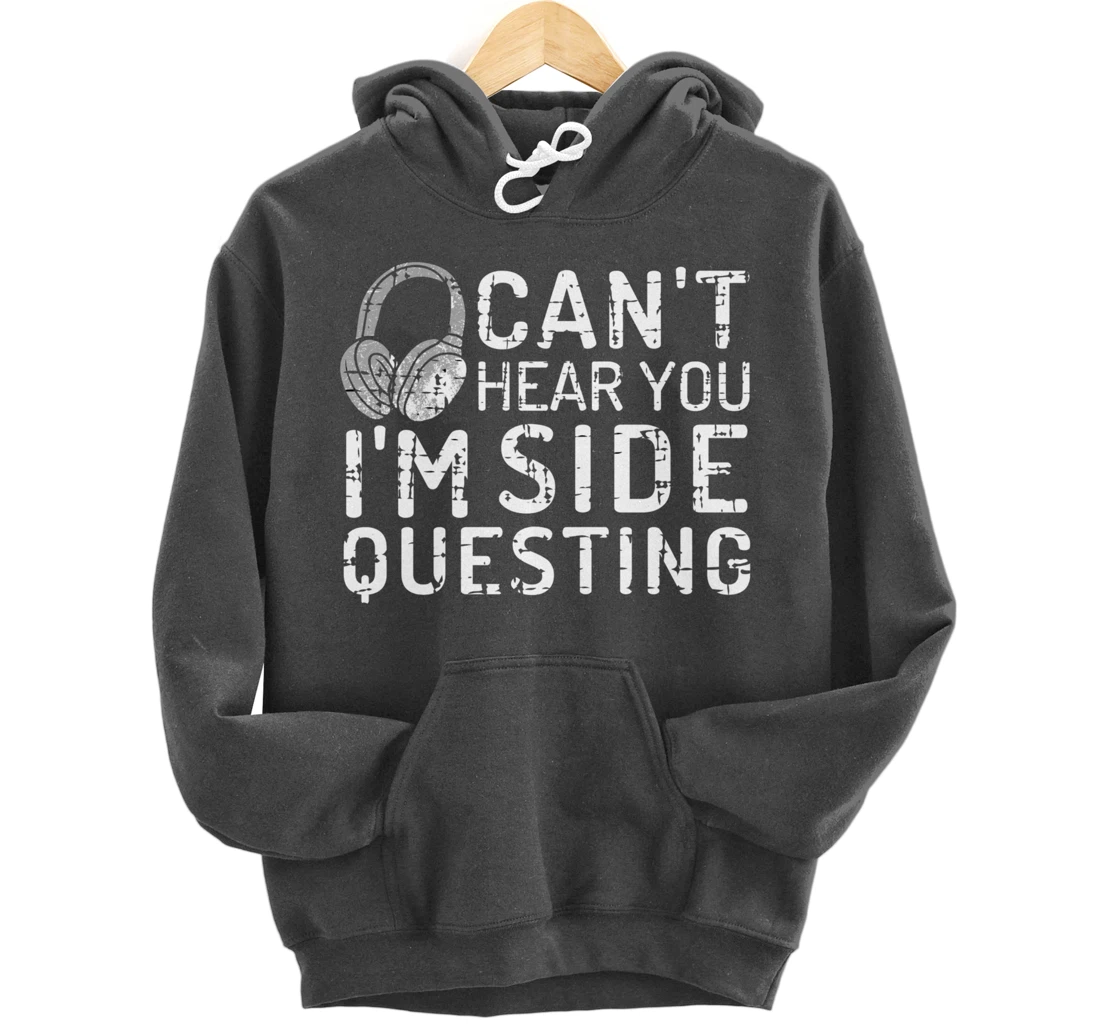 Can't Hear You I'm Side Quests Gaming Headset Gamer Gift Pullover Hoodie
