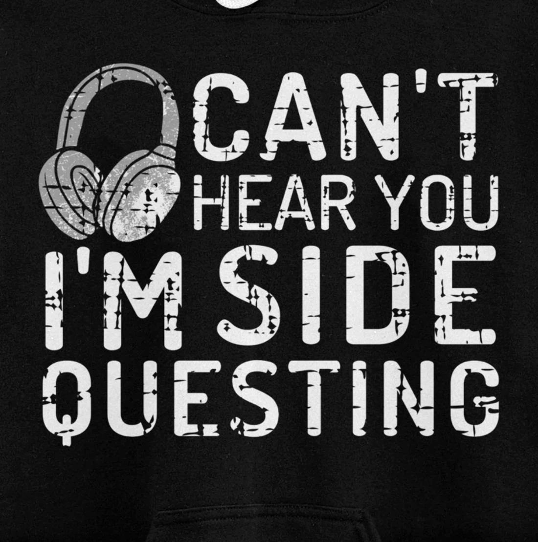 Can't Hear You I'm Side Quests Gaming Headset Gamer Gift Pullover Hoodie