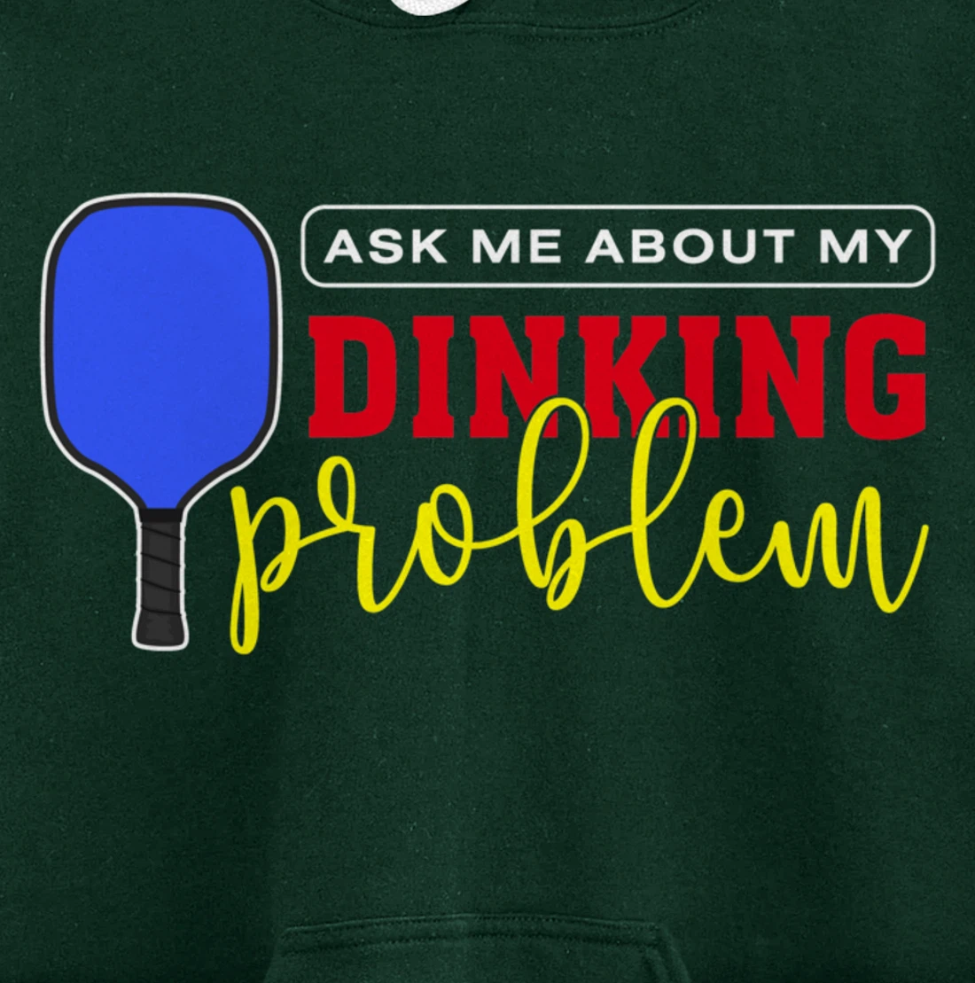 Dinking Problem Funny Pickleball Player Paddleball Sport Pullover Hoodie