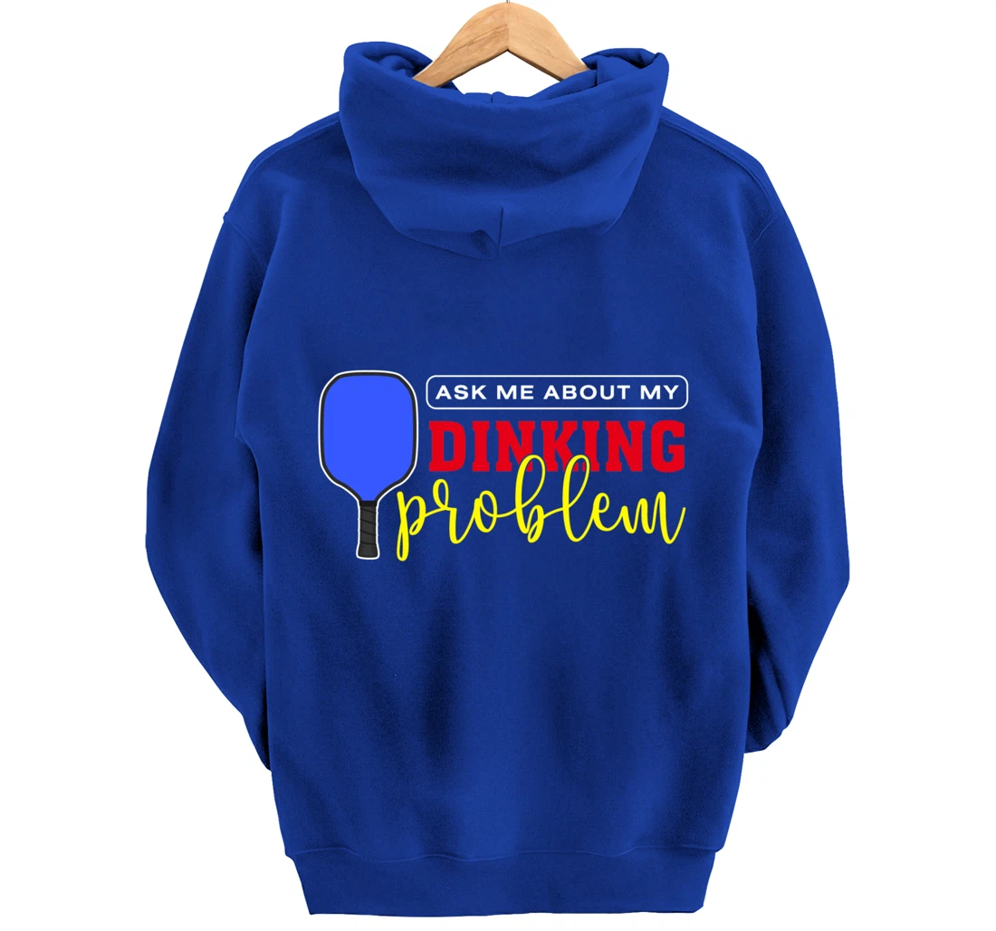 Dinking Problem Funny Pickleball Player Paddleball Sport Pullover Hoodie