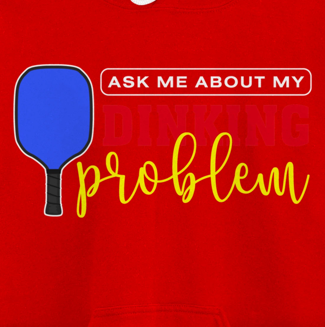 Dinking Problem Funny Pickleball Player Paddleball Sport Pullover Hoodie