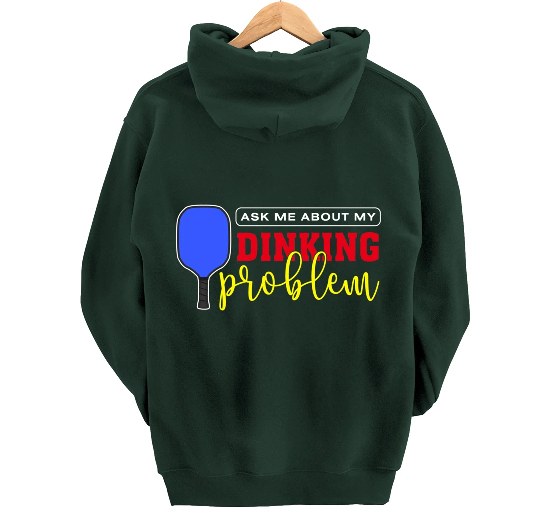 Dinking Problem Funny Pickleball Player Paddleball Sport Pullover Hoodie