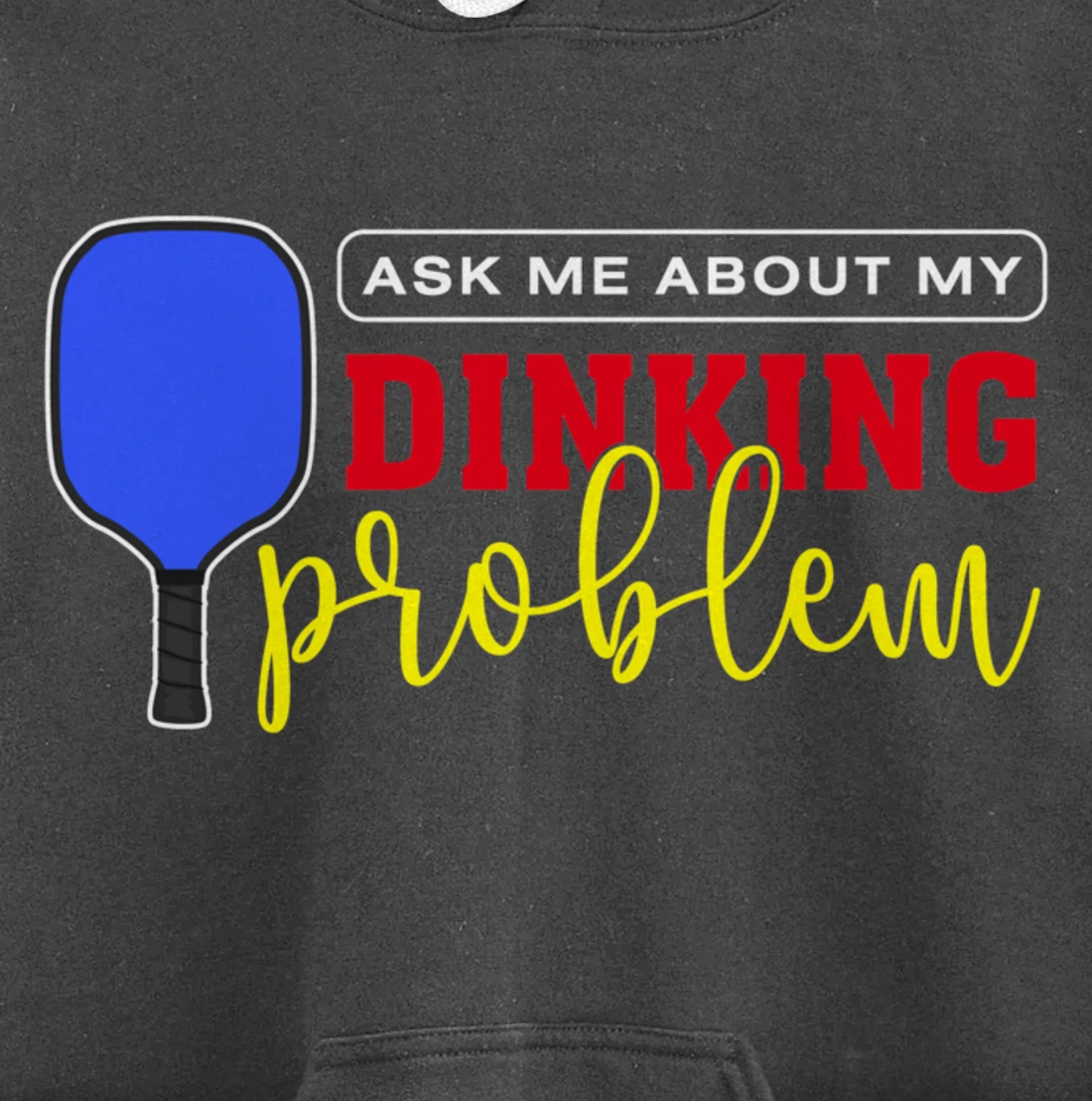 Dinking Problem Funny Pickleball Player Paddleball Sport Pullover Hoodie