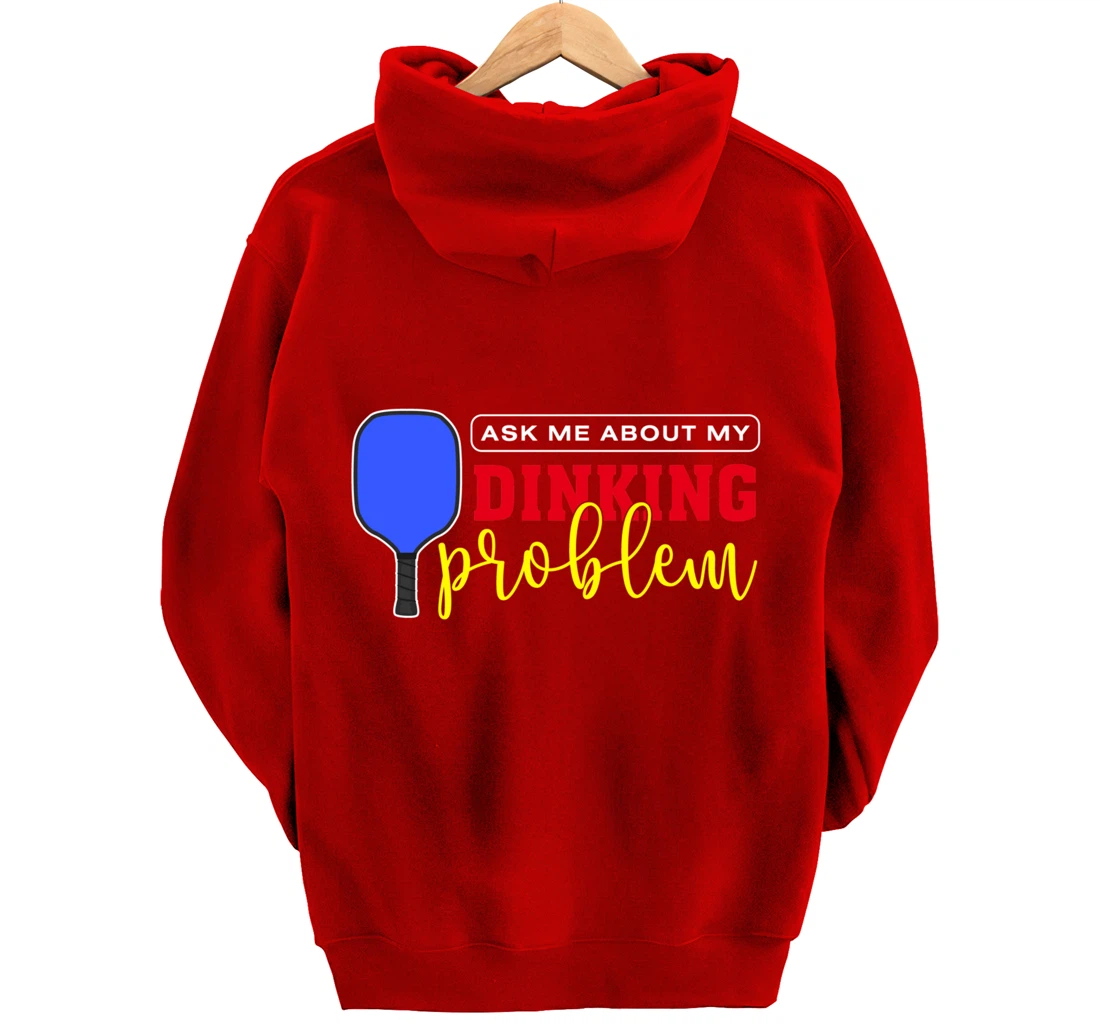 Dinking Problem Funny Pickleball Player Paddleball Sport Pullover Hoodie