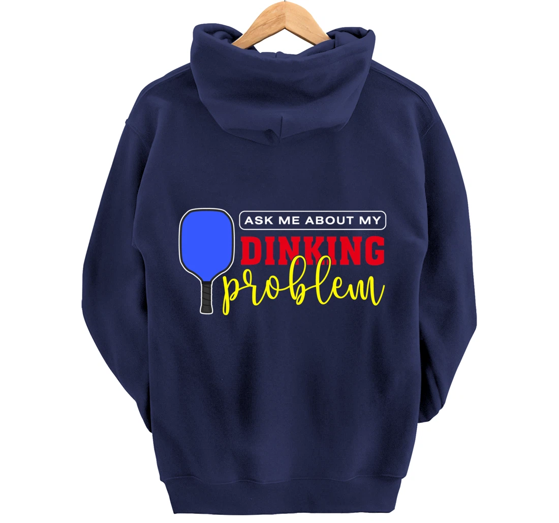 Dinking Problem Funny Pickleball Player Paddleball Sport Pullover Hoodie