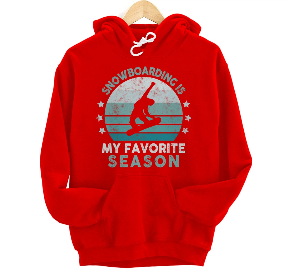 Snowboarding Is My Favorite Season Winter Ice Sports Retro Pullover Hoodie