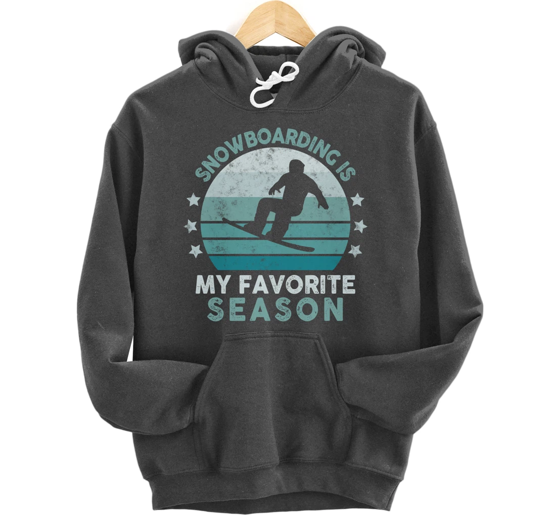 Snowboarding Is My Favorite Season Winter Ice Sports Retro Pullover Hoodie