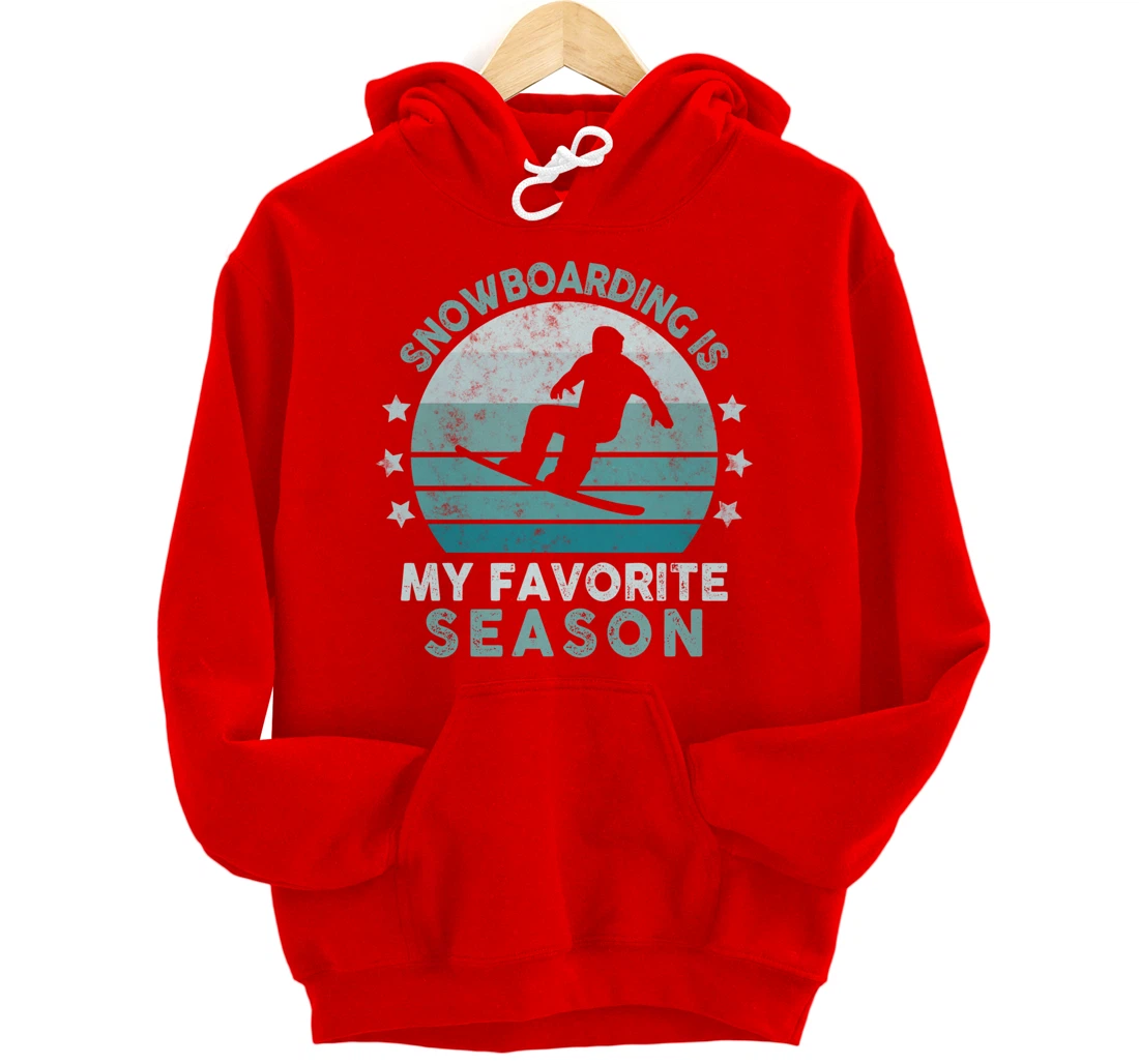 Snowboarding Is My Favorite Season Winter Ice Sports Retro Pullover Hoodie